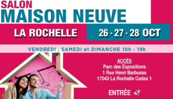 Retrouvez-nous au Salon de la Maison Neuve à La Rochelle (17) les 26, 27 et 28 octobre 2018 !