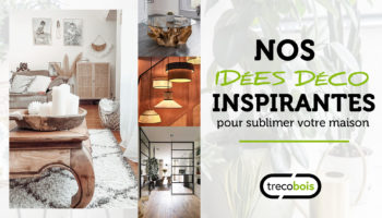 Tendance déco 2020 : le plein d’idées pour décorer votre maison