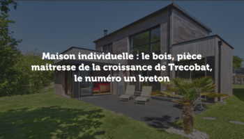 Une réalisation Trecobois dans le magazine La Tribune