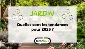 Quelles sont les tendances 2023 pour aménager son extérieur ?