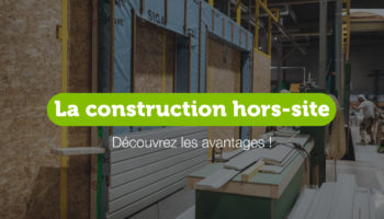 Les avantages de la construction hors site de maison en bois