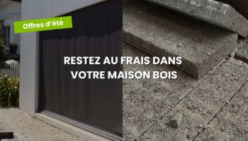 Nos offres saisonnières pour construire votre maison bois