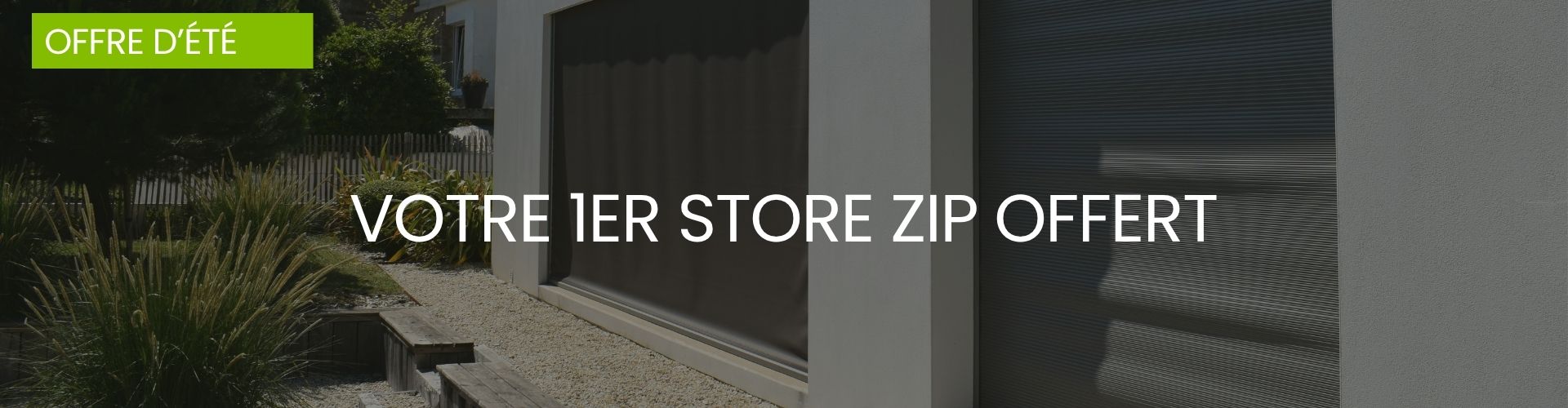 Votre 1er Store Zip Offert